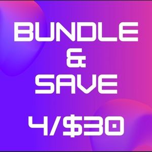 Bundle & Save 4/$30